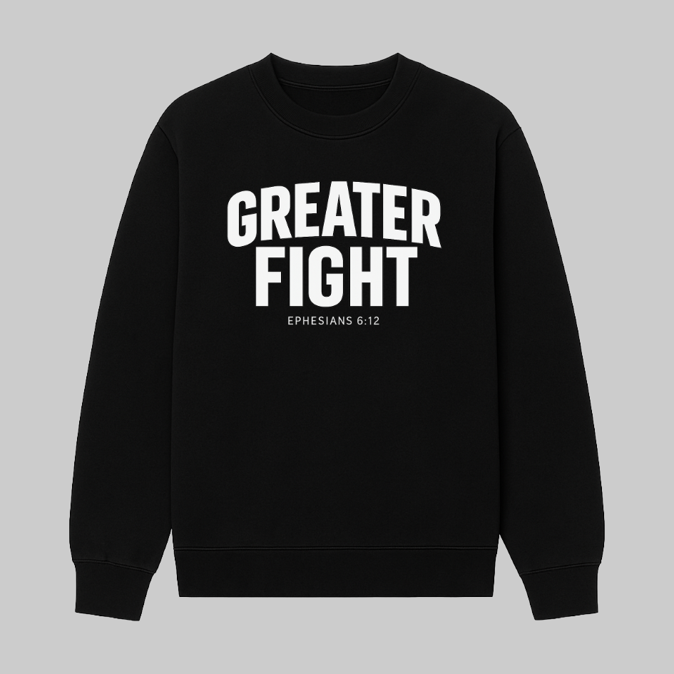 Greater Fight black sweatshirt