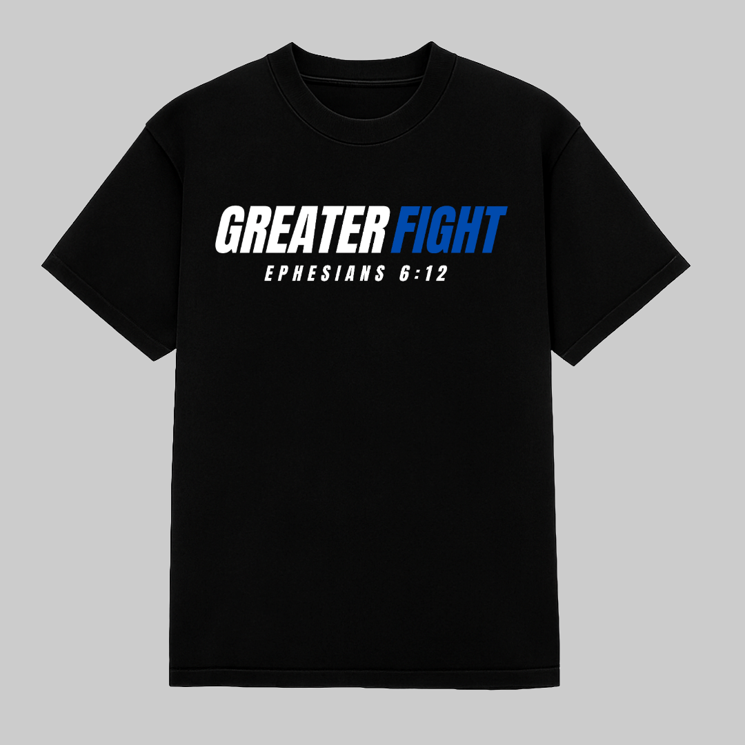 Greater Fight T-Shirt