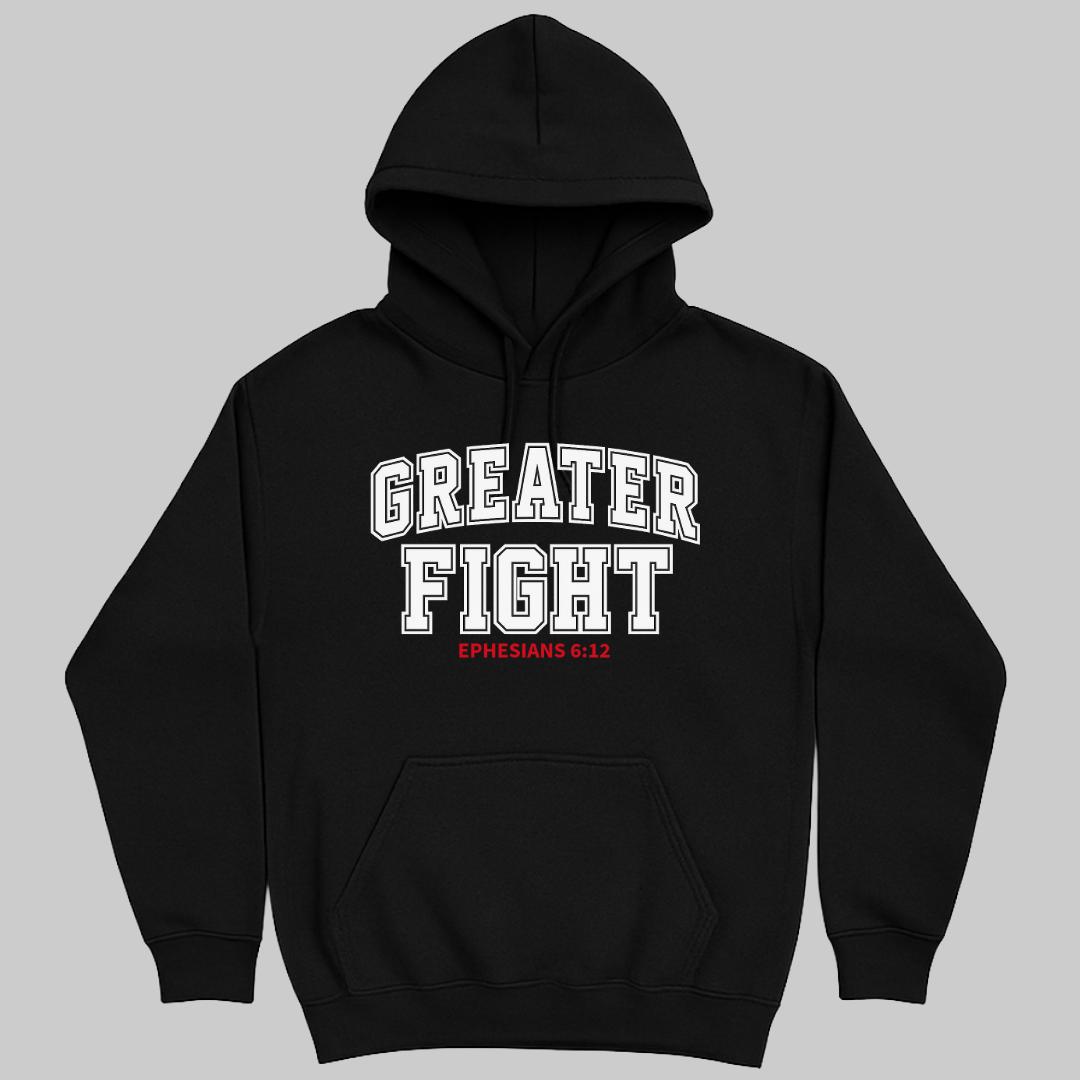 Greater Fight Hoodie
