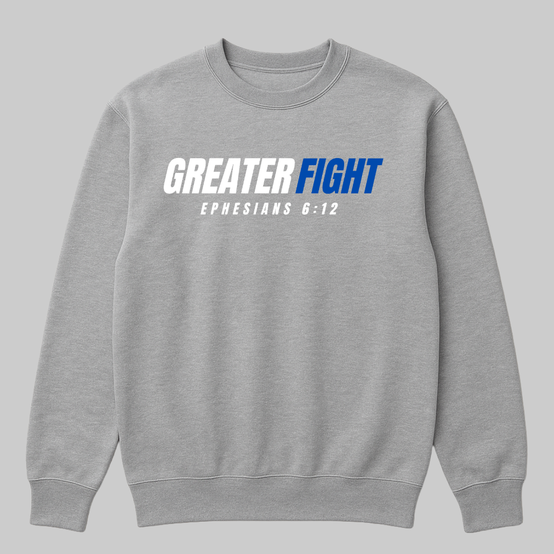 Greater fight sweatshirt