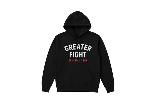 Greater Fight Hoodie