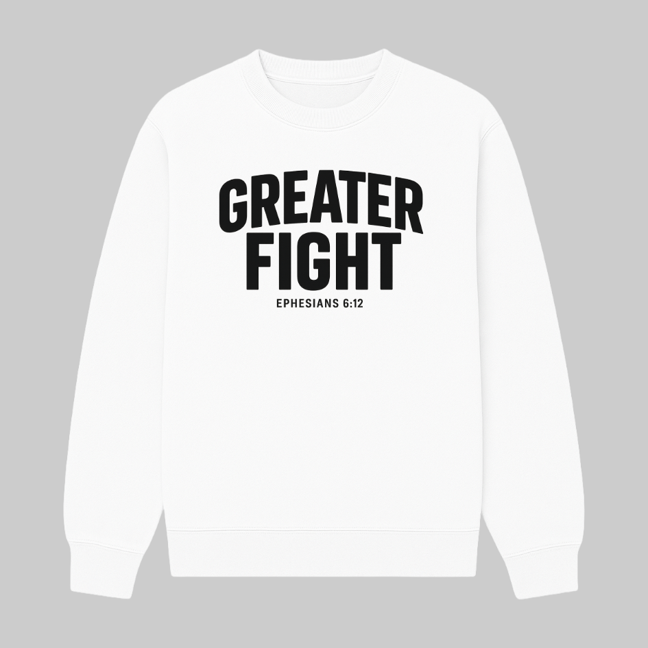 Greater Fight white sweatshirt