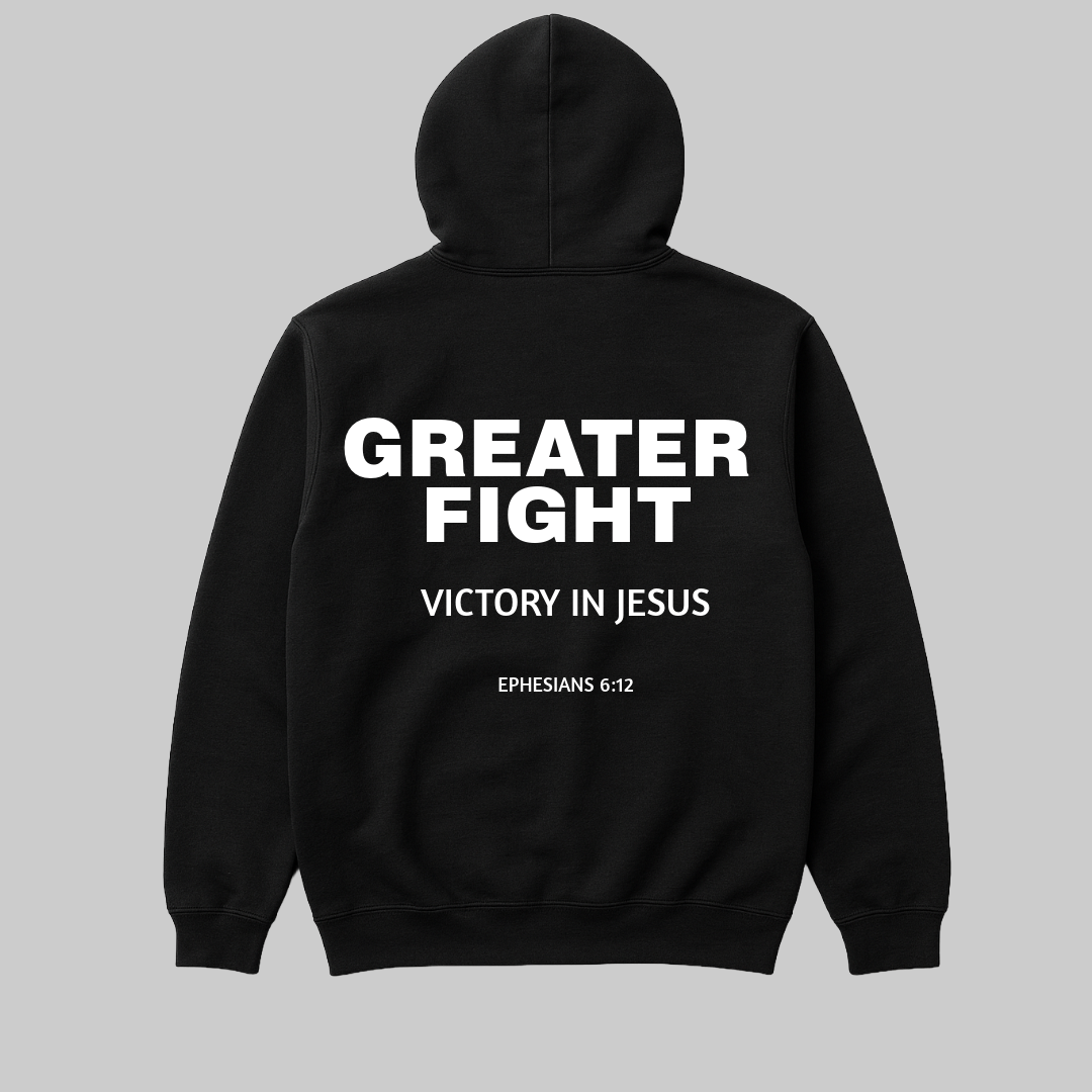 Greater Fight: victory in Jesus Hoodie